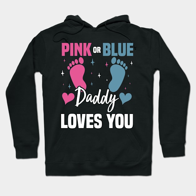 Pink or Blue Daddy Loves You, Gender Reveal And Baby Gender Hoodie by BenTee